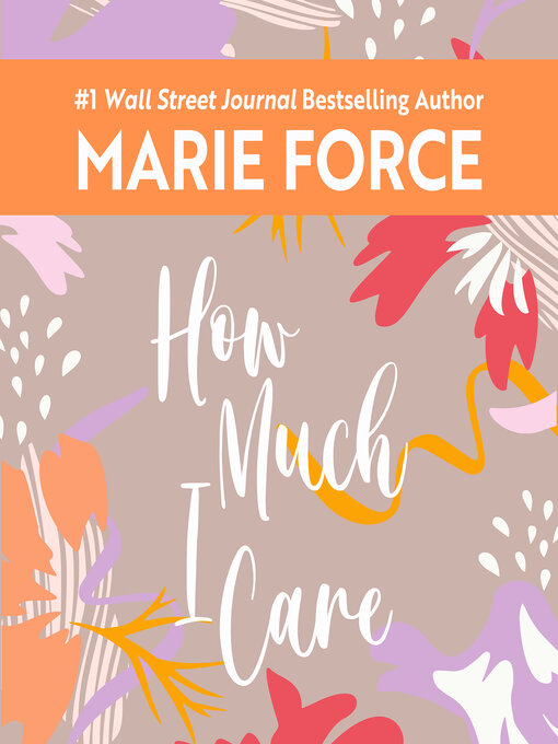 Title details for How Much I Care by Marie Force - Available